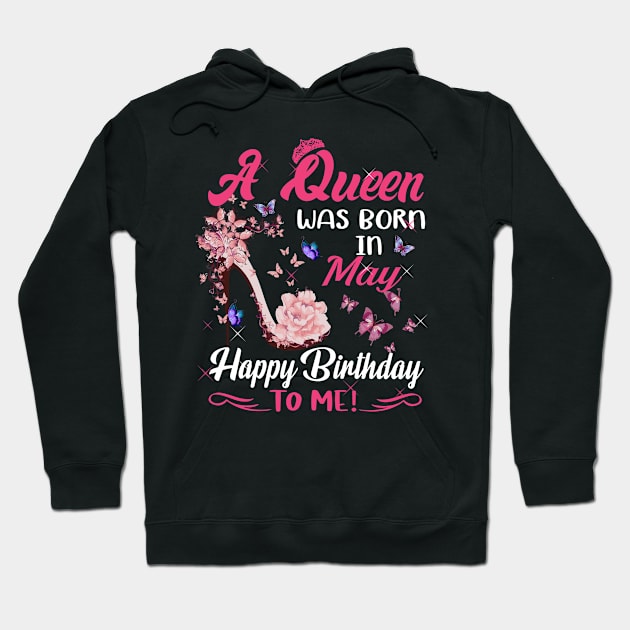 Womens A Queen Was Born In May Happy Birthday To Me Hoodie by HomerNewbergereq